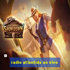 radio atlantida ao vivo